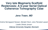 TCT 816: Very late Magmaris Scaffold Restenosis: A 6-year Serial Optical Coherence Tomography Case  
