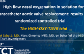 TCT 907: High Flow Nasal Oxygenation in Sedation for Transcatheter Aortic Valve Replacement Procedures, Results of a Randomized Controlled Trial: The HIGH-OXY-TAVR Study