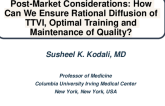 Post-Market Considerations: How Can We Ensure Rational Diffusion of TTVI, Optimal Training and Maintenance of Quality?