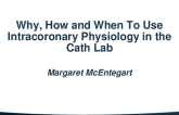 How and When to Use Intracoronary Physiology in the Cath Lab