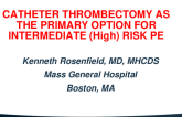 Catheter Thrombectomy as the Primary Option