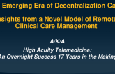 The Emerging Era of Decentralized Care: Insights From a Novel Model of Remote Clinical Care Management