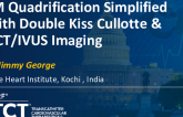 TCT 1517: LM Quadrification Simplified With Double Kiss Cullotte and OCT/IVUS Imaging 