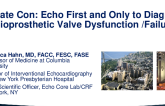 Debate Con: Echo First and Only to Diagnose Bioprosthetic Valve Dysfunction /Failure