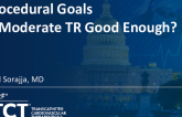Procedural Goals for TTVI - Is Moderate TR Good Enough?