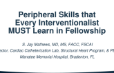 Peripheral Skills that Every Interventionalist MUST Learn in Fellowship