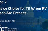 Case 2: Device Choice for TR When RV Leads Are Present