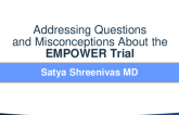 Addressing questions and misconceptions about the EMPOWER Trial