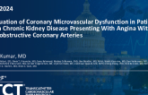 TCT 604: Evaluation of Coronary Microvascular Dysfunction in Patients With Chronic Kidney Disease Presenting With Angina With Nonobstructive Coronary Arteries