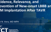 Incidence, Relevance, and Prevention of New-onset LBBB and PPM Implantation After TAVR
