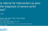 Why is referral for intervention so poor after the diagnosis of  severe aortic stenosis?