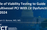 Role of Viability Testing to Guide Multivessel PCI With LV Dysfunction in 2024