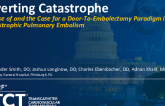 TCT 1391: Averting Catastrophe: A Case of and the Case for a Door-to-Embolectomy Paradigm in Catastrophic Pulmonary Embolism