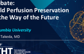 Debate: Cold Perfusion Preservation Is the Way of the Future (ExVIVO)