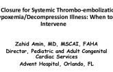 PFO Closure for Systemic Thromboembolization Hypoxemia/Decompression Illness: When to Intervene
