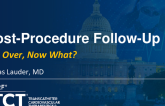 Post-Procedure Follow Up: It's Over, Now What?