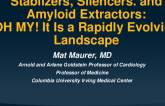 Stabilzers, Silencers. and Amyloid Extractor: OH MY! It Is a Rapidly Evolving Landscape