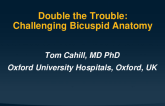Case 3: Double the Trouble – Challenging Bicuspid Anatomy