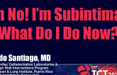Oh No! I’m Subintimal: What Do I Do Now?