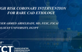 TCT 1274: High Risk Coronary Intervention for Rare Coronary Artery Disease Etiology