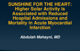 TCT 700: Sunshine for the Heart – Higher Solar Activity Is Associated With Reduced Hospital Admissions and Mortality in Acute Myocardial Infarction