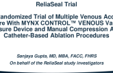 TCT 999: ReliaSeal Trial: A Randomized Trial of Multiple Venous Access Closure With MYNX CONTROL™ VENOUS Vascular Closure Device and Manual Compression After Catheter-Based Ablation Procedures