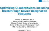 Optimizing the Q-Submissions Including the Breakthrough Device Designation Requests: Do's and Don’ts