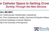 The Catheter Space is Getting Crowded! How Do We Sort Through All the New Devices?
