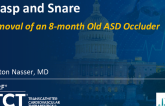 TCT 1242: Grasp and Snare: Removal of an 8-month Old ASD Occluder