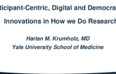 Participant-Centric, Digital, and Decentralized: What Are the Innovations We Need in How We Do Research?