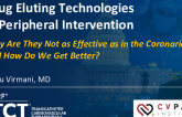 Drug Eluting Technologies in Peripheral Intervention: Why Are They Not as Effective as in the Coronaries and How Do We Get Better?