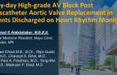 TCT 127: Thirty-Day High-Grade AV Block Post Transcatheter Aortic Valve Replacement in Patients Discharged on Heart Rhythm Monitor