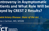 Controversy in Asymptomatic Patients and What Role Will Be Played By CREST 2 Results