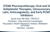 STEMI Pharmacotherapy: Oral and IV Antiplatelet Therapies, Intracoronary Lytic, Anticoagulants, and Early PCSK9 Inhibitors