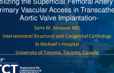 TCT 899: Utilizing the Superficial Femoral Artery for Primary Vascular Access in Transcatheter Aortic Valve Implantation