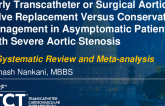 TCT 92: Early Transcatheter or Surgical Aortic Valve Replacement Versus Conservative Management in Asymptomatic Patients With Severe Aortic Stenosis: A Systematic Review and Meta-analysis
