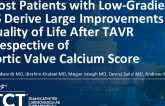 TCT 851: Most Patients With Low-Gradient AS Derive Large Improvements in Quality of Life After TAVR Irrespective of Aortic Valve Calcium Score