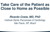 Take Care of the Patient as Close to Home as Possible