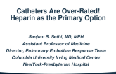 Catheters Are Over-Rated! Heparin as the Primary Option
