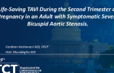 TCT 1457: Life-Saving TAVI During the Second Trimester of Pregnancy in an Adult With Symptomatic Severe Bicuspid Aortic Stenosis