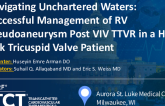TCT 1461: Navigating Unchartered Waters: Successful Management of RV Pseudoaneurysm Post VIV TTVR in a High-Risk Tricuspid Valve Patient