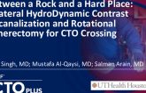 Between a Rock and a Hard Place: Bilateral HydroDynamic Contrast Recanalization and Rotational Atherectomy for CTO Crossing
