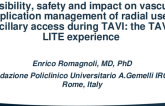 TCT 705: Feasibility, Safety and Impact on Vascular Complication Management of Radial Use as an Ancillary Access During Transfemoral Transcatheter Aortic Valve Replacement: the TAVI-LITE Experience    