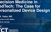Precision Medicine in MedTech: The Case for Personalized Device Design