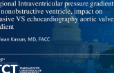 TCT 866: Regional Left Intraventricular Systolic Pressure Gradients (IVPG) in the Nonobstructive Ventricle and Potential Impact on Invasive and Echo Aortic Valve Gradients