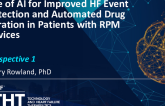 Use of AI for Improved HF Event Detection and Automated Drug Titration in Patients With and RPM Deice Planning for the Future: Perspective 1