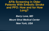 AFib Screening in Older Patients With Embolic Stroke and PFO: How and for How Long?