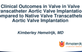 TCT 231: Clinical Outcomes in Valve in Valve Transcatheter Aortic Valve Implantation are Comparable to Native Valve Transcatheter Aortic Valve Implantation