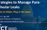 Strategies to Manage Para-Valvular Leaks – When to Dilate, Plug, or Re-Valve