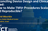 Reconciling Device Design and Clinical Need: How to Make TMVr Procedures Scalable and Reproducible?